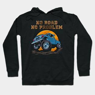 NO ROAD NO PROBLEM Hoodie